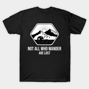 Not All Who Wonder Are Lost T-Shirt